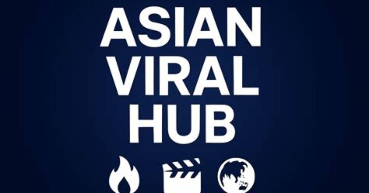 Asian Viral Hub Videos: Real Viral Footage or Coordinated Clickbait Scheme?