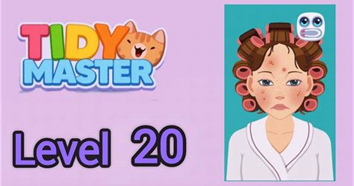 How to Beat Tidy up Level 20: the Complete Walkthrough Without Using Hints