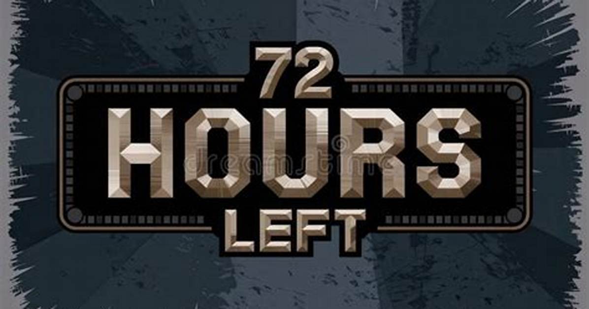The 72-Hour Window: Deadlines, Event Countdowns, and What It Means