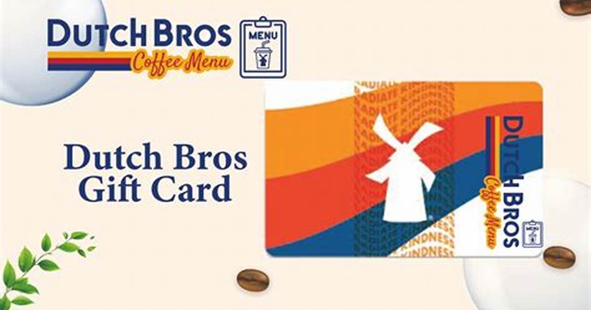 The Complete Dutch Bros Gift Card Guide: Balance Checks, App Loading, and Faqs