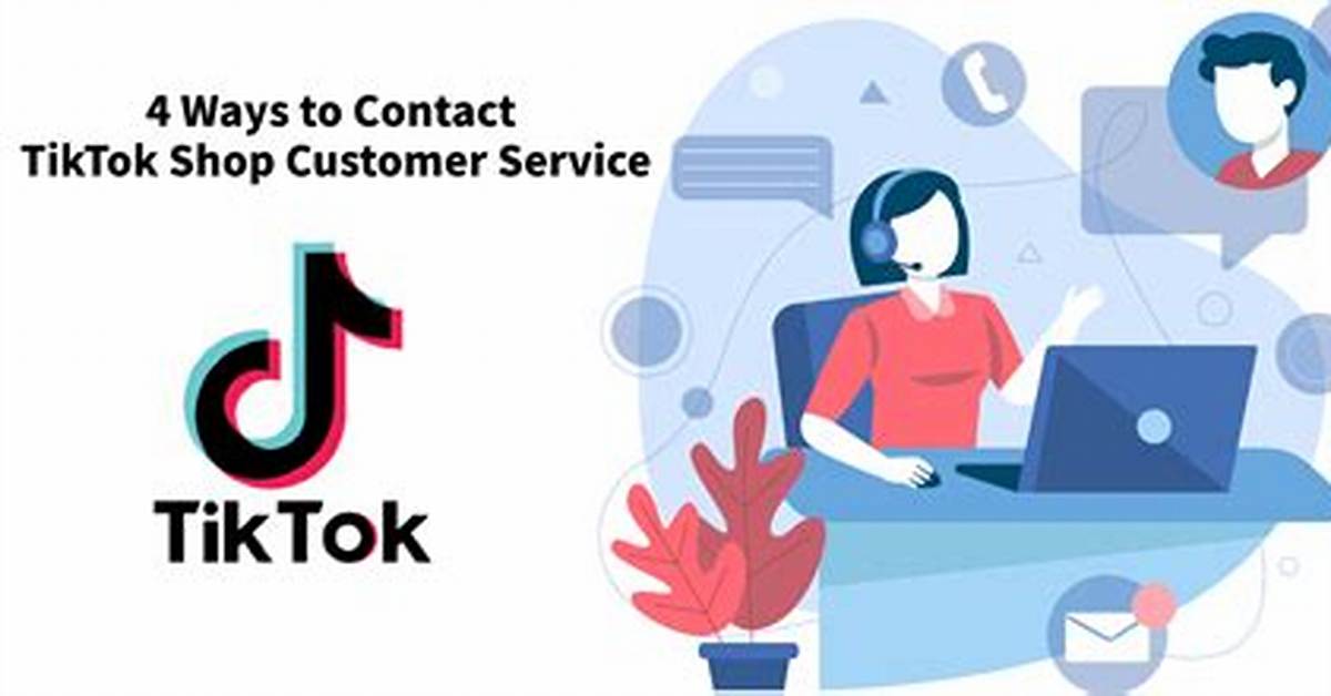 The Complete Guide to Tiktok Customer Service: Contact Forms, Shop, and Bans
