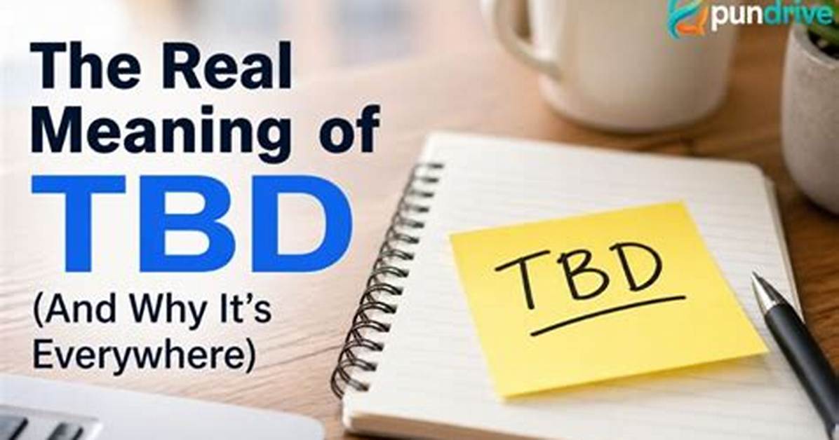 What Does Tbd Really Mean in Sports Headlines? Why Status Updates Keep Fans Guessing