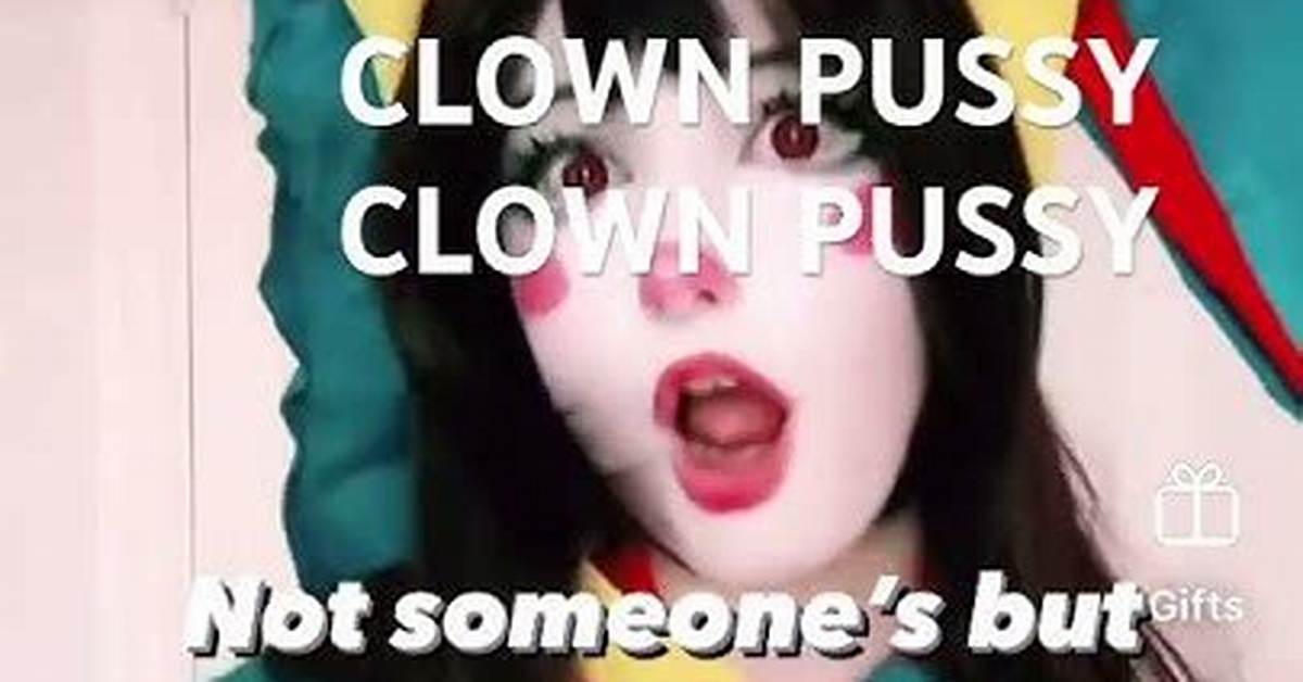 Why Is 'Stop Saying Clown Pussy' Trending? the Viral Internet Meme Explained