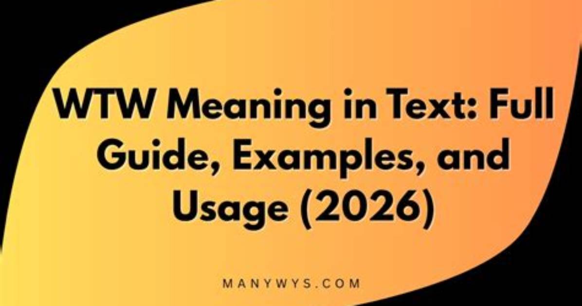 Wtw Meaning in Text: the Complete Playbook on How and When to Use It
